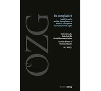 Österreichische Zeitschrift für Geschichtswissenschaften 36/1/2025: It's complicated. Social Struggles and the Entanglement of Political Participation and Fundamental Rights