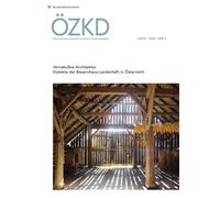 Österreichische Zeitschrift für Kunst und Denkmalpflege LXXVIII, Heft 4: Vernakuläre Architektur. Dialekte der Bauernhaus-Landschaft in Österreich: 78,4