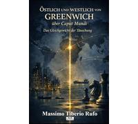Östlich und westlich von Greenwich über Caput Mundi: Das Gleichgewicht der Täuschung
