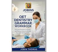 OET Dentistry Grammar Workbook: Focused Practice on Tense and Passive Voice to Perfect Your OET Writing Skills