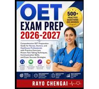 OET EXAM PREP 2026-2027: Comprehensive OET Preparation Guide for Nurses, Doctors, and Healthcare Professionals with Practice Exercises, Proven ... Skills, and Exam Success Strategies