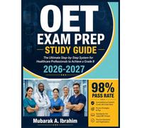 OET Exam Prep Study Guide 2026-2027: The Ultimate Step-by-Step System for Healthcare Professionals to Achieve a Grade B
