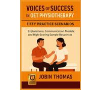 OET Speaking Excellence for Physiotherapists: 50 Realistic Practice Tasks: Condition Details, Situation Management Language, and Band A Answers