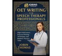 OET Writing for Speech Therapy Professionals: High-Yield Letters, Practical Writing Techniques, and Realistic Practice Tasks