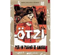 Ötzi. Per un pugno di ambra