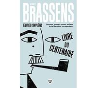 Oeuvres complètes: Chansons, poèmes, romans, préfaces, écrits libertaires, correspondance