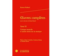 Oeuvres Completes: Critique Musicale Et Autres Textes Sur La Musique: Tome IX