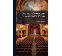 Oeuvres Complètes De Alfred De Vigny
