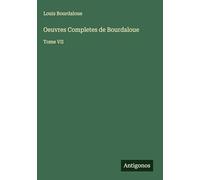 Oeuvres Completes de Bourdaloue: Tome VII