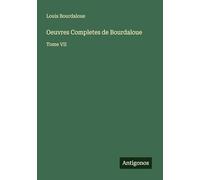 Oeuvres Completes de Bourdaloue: Tome VII