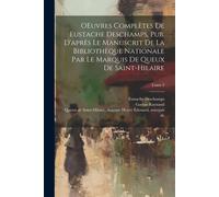 OEuvres complètes de Eustache Deschamps, pub. d'après le manuscrit de la B...