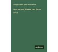 Oeuvres complètes de Lord Byron: Série 2