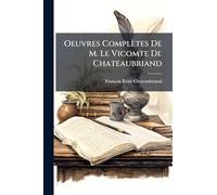 Oeuvres Complètes De M. Le Vicomte De Chateaubriand