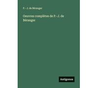 Oeuvres complètes de P.-J. de Béranger