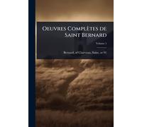 Oeuvres Complètes de Saint Bernard