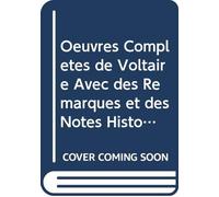 Oeuvres Complètes de Voltaire Avec des Remarques et des Notes Historiques, Scientifiques et Littéraires.: V. 10 (French Edition)