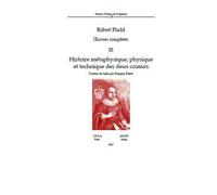 Oeuvres complètes. Vol. 3: Histoire métaphysique, physique et technique des deux cosmos.
