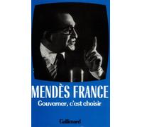 Oeuvres complètes / Pierre Mendès France Tome 3: Gouverner, c'est choisir, 1954-1955