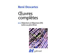 Oeuvres complètes: Tome 4-2, Objections et réponses (VII) ; Lettre au père Dinet