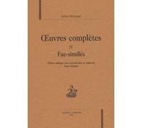 OEuvres complètes : Tome 4, Fac-similés: IV