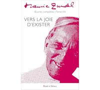 Oeuvres complètes: Tome 8, Vers la joie d'exister