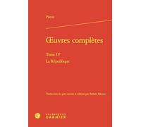 oeuvres complètes: Tome IV La République