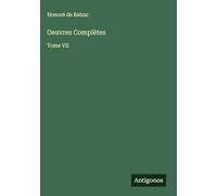 Oeuvres Complètes: Tome VII