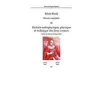 Oeuvres complètes. Vol. 3: Histoire métaphysique, physique et technique des deux cosmos.