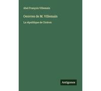 Oeuvres de M. Villemain: La république de Cicéron