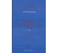 Oeuvres économique complètes VIII : Elements d'économie politique pure: Tome 8, Eléments d'économie politique pure