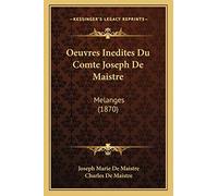 Oeuvres Inedites Du Comte Joseph De Maistre: Melanges (1870)