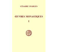 Oeuvres Monastiques. Tome 1, Oeuvres Pour Les Moniales, Edition Bilingue Francais-Latin
