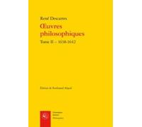 Oeuvres Philosophiques - 1638-1642: Tome 2, 1638-1642: Tome II - 1638-1642