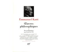 Oeuvres philosophiques / Emmanuel Kant Tome 2: Des "Prolégomènes" aux écrits de 1791