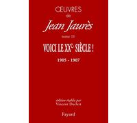 Oeuvres: Tome 11. Voici le XXe siècle ! 1905-1907