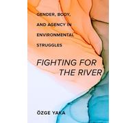 Özge Yaka Fighting for the River (Copertina rigida)