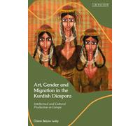 Özlem Belçim Ga Art, Gender and Migration in the Kurdish Dias (Copertina rigida)