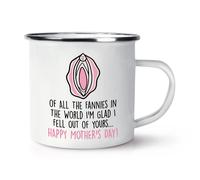 Of All The Fannies IN Mondo Glad Caduta Out Happy Mothers Giorno Smalto Tazza