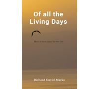 Of all the Living Days: There is none equal to this one