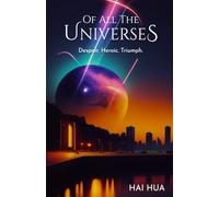 Of all the Universes: Despair. Heroic. Triumph