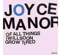 Of All Things I Will Soon Grow Tired