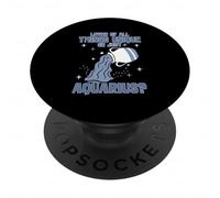 OF ALL THINGS UNIQUE OR JUST AQUARIUS? PopSockets PopGrip Adesivo