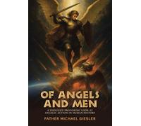 Of Angels and Men: A thought-provoking look at angelic action in human history