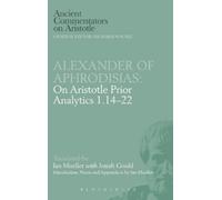 of Aphrodisias Alexander On Aristotle "Prior Analytics" (Copertina rigida)