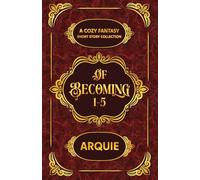 Of Becoming: 1-5