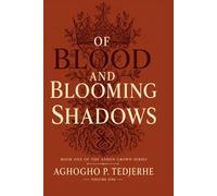 OF BLOOD AND BLOOMING SHADOWS