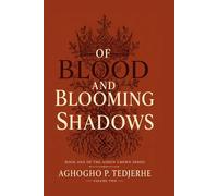 OF BLOOD AND BLOOMING SHADOWS