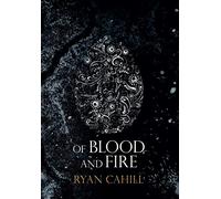 Ryan Cahill Of Blood and Fire (Copertina rigida) Bound and The Broken