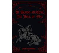 Of Blood and Loss; The Trail of Fire