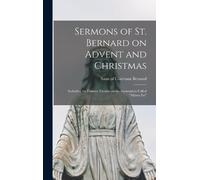 Of Clairvaux Saint B Sermons of St. Bernard on Advent and Chr (Copertina rigida)
